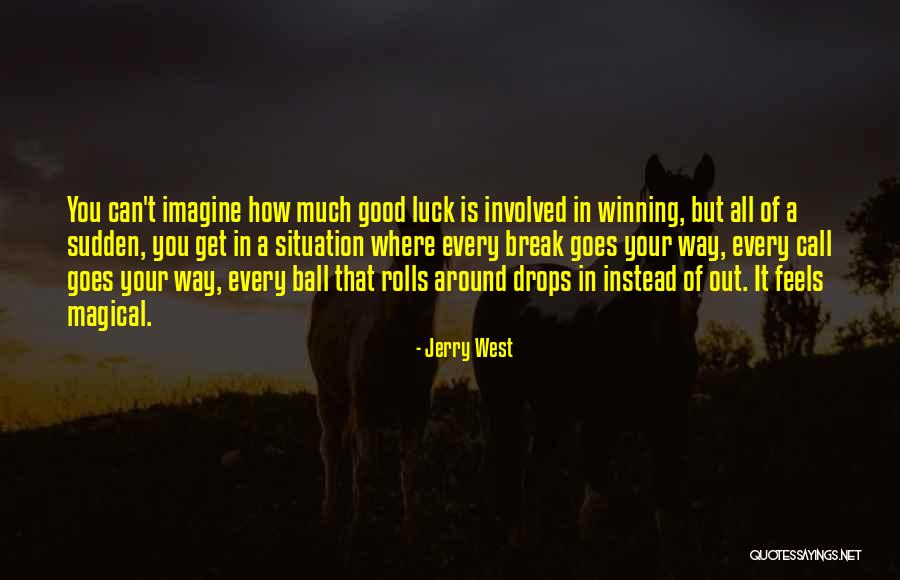 All Of Sudden Quotes By Jerry West