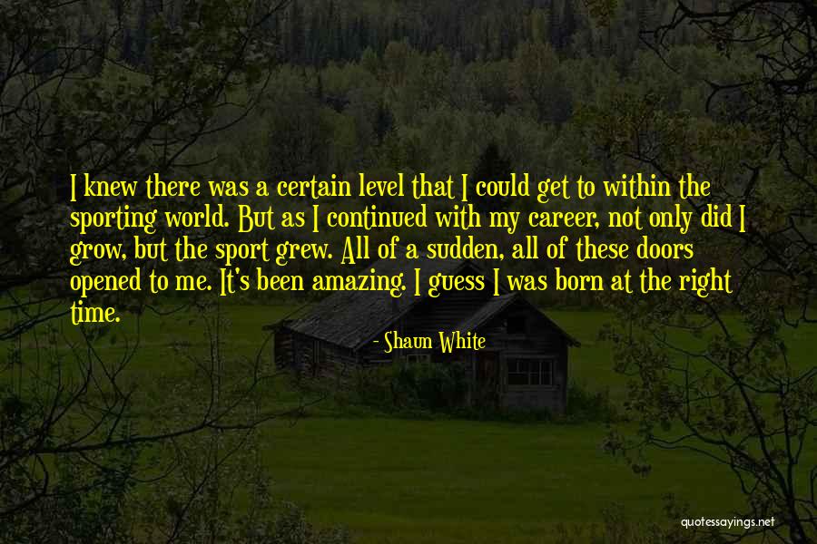 All Of Sudden Quotes By Shaun White