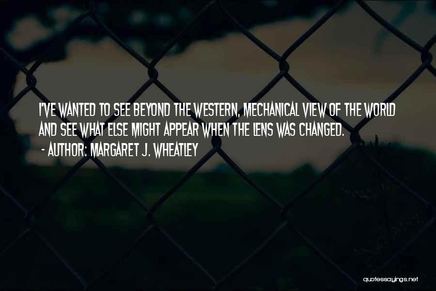 All Of Wheatley's Quotes By Margaret J. Wheatley