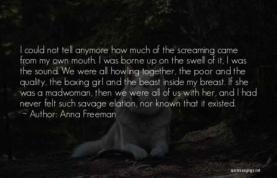 All On My Own Quotes By Anna Freeman