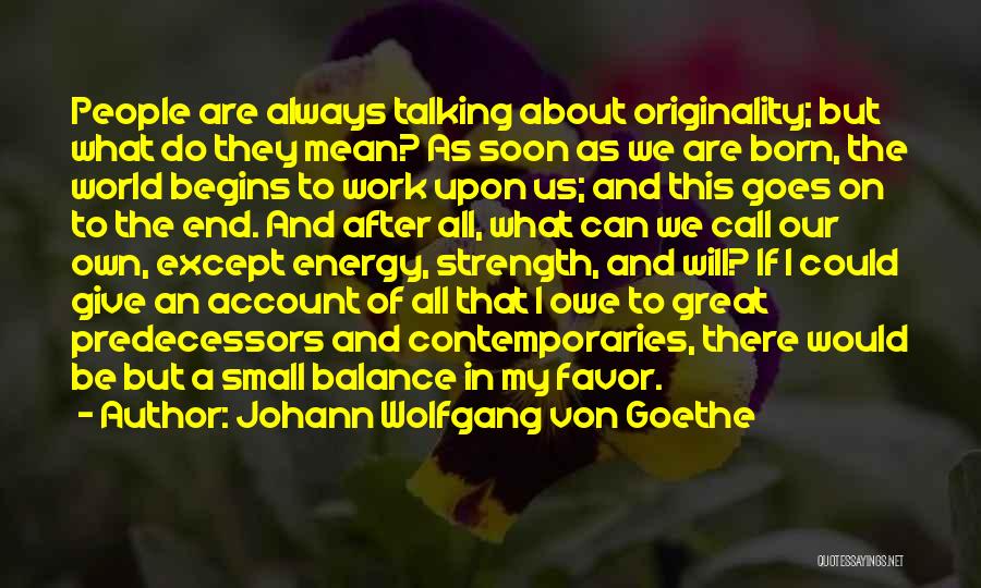 All On My Own Quotes By Johann Wolfgang Von Goethe
