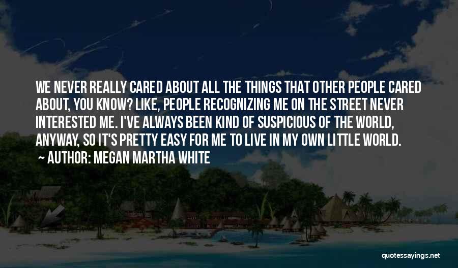 All On My Own Quotes By Megan Martha White