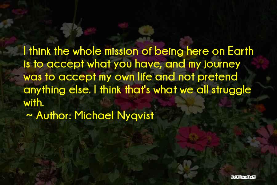 All On My Own Quotes By Michael Nyqvist