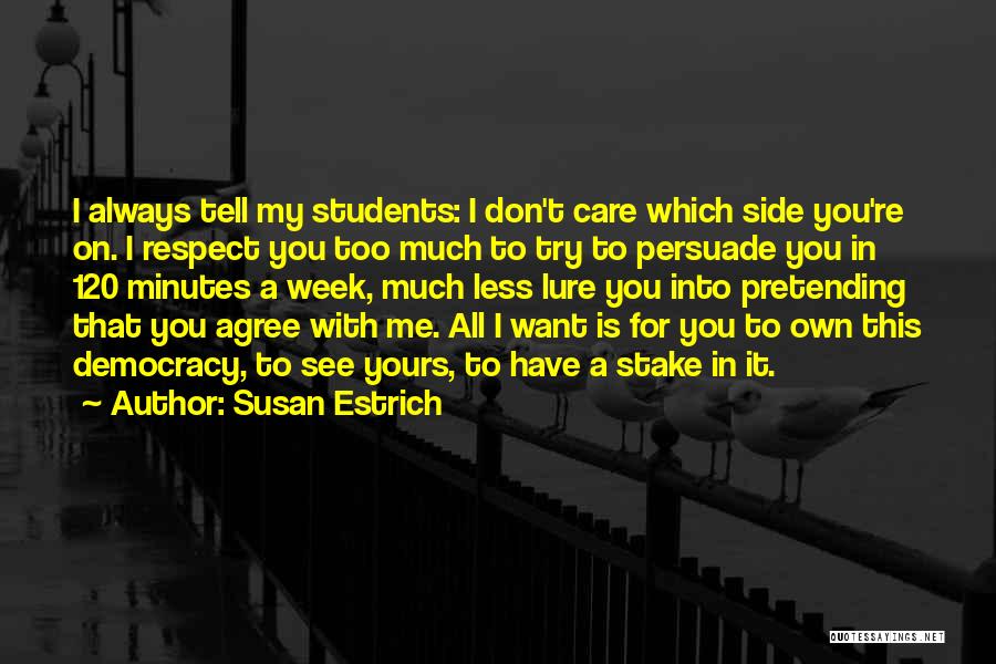 All On My Own Quotes By Susan Estrich