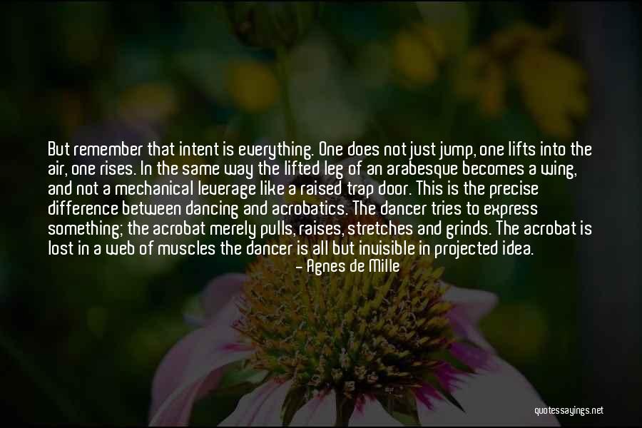 All One Way Quotes By Agnes De Mille All One Way Quotes By Agnes De Mille