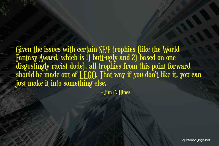 All One Way Quotes By Jim C. Hines All One Way Quotes By Jim C. Hines