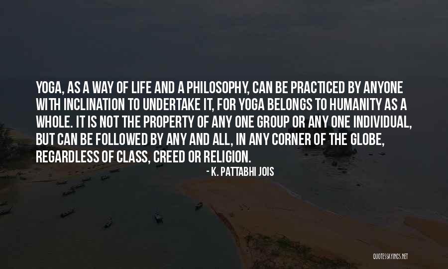 All One Way Quotes By K. Pattabhi Jois All One Way Quotes By K. Pattabhi Jois