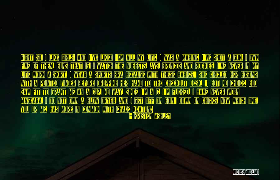 All One Way Quotes By Kristen Ashley All One Way Quotes By Kristen Ashley