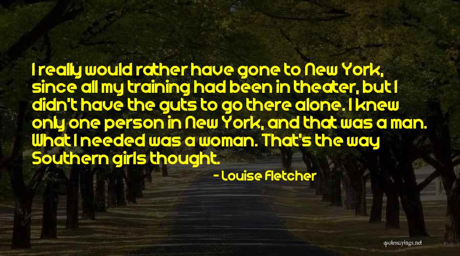 All One Way Quotes By Louise Fletcher All One Way Quotes By Louise Fletcher