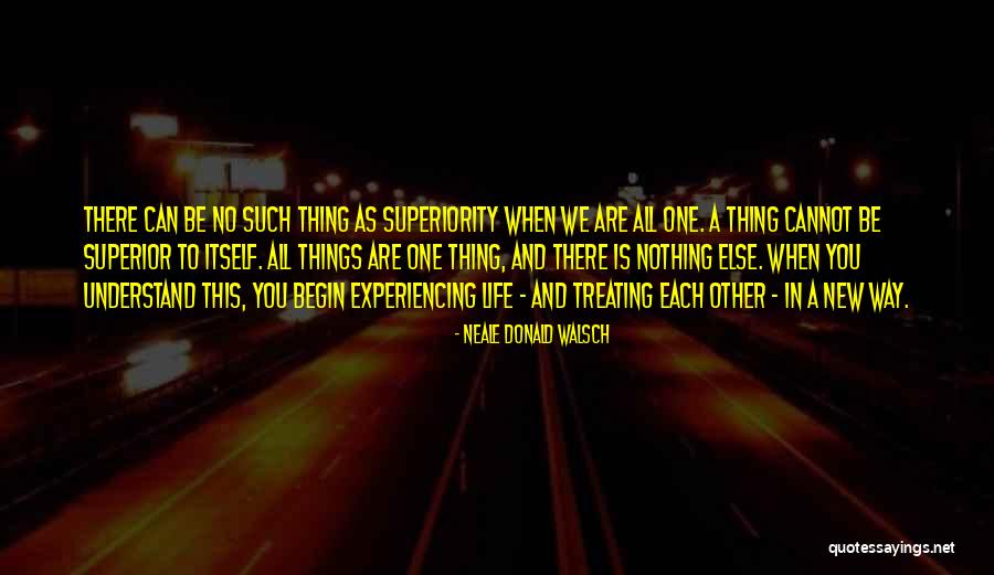 All One Way Quotes By Neale Donald Walsch All One Way Quotes By Neale Donald Walsch