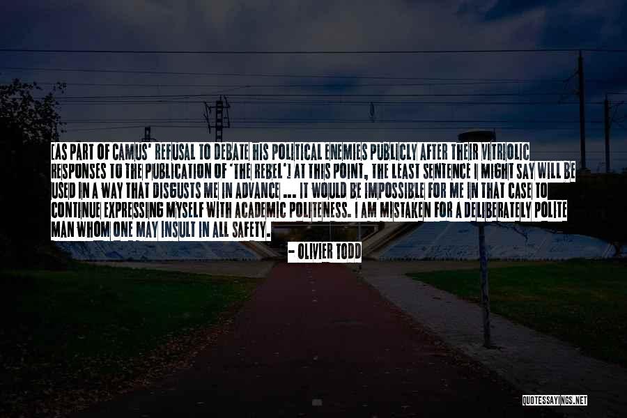 All One Way Quotes By Olivier Todd All One Way Quotes By Olivier Todd