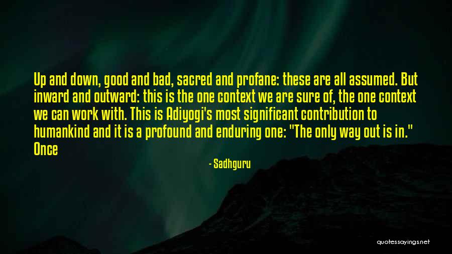 All One Way Quotes By Sadhguru All One Way Quotes By Sadhguru