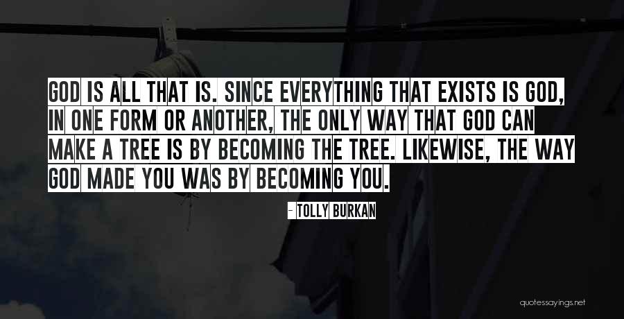 All One Way Quotes By Tolly Burkan All One Way Quotes By Tolly Burkan