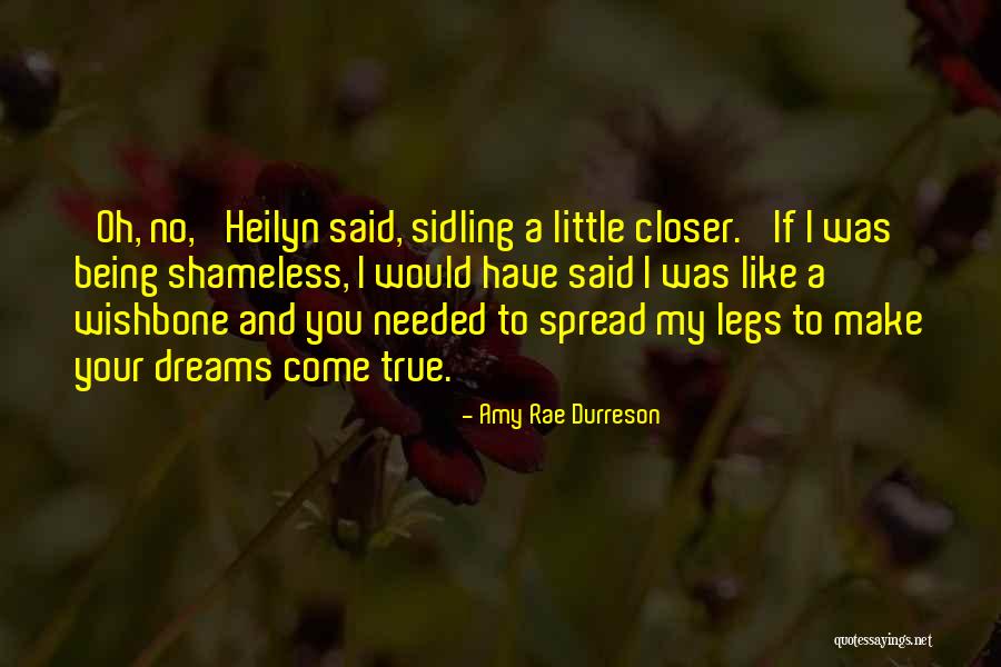 All Our Dreams Can Come True Quotes By Amy Rae Durreson All Our Dreams Can Come True Quotes By Amy Rae Durreson