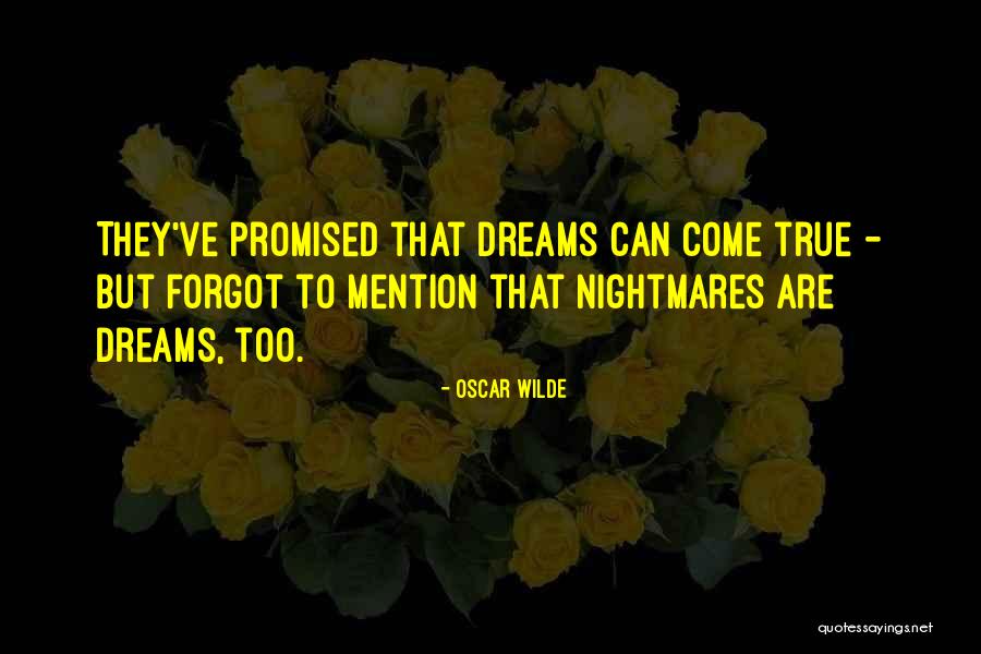 All Our Dreams Can Come True Quotes By Oscar Wilde All Our Dreams Can Come True Quotes By Oscar Wilde