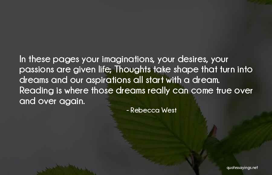 All Our Dreams Can Come True Quotes By Rebecca West