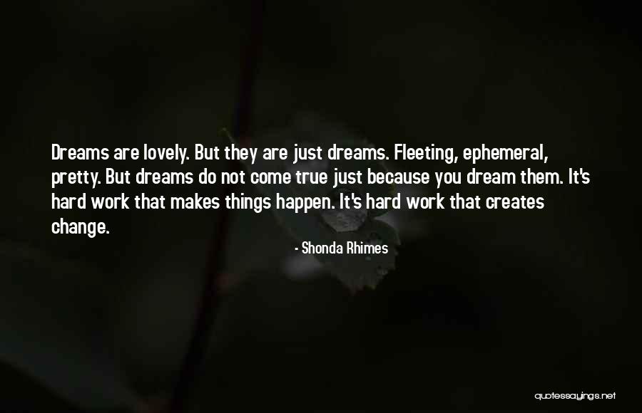 All Our Dreams Can Come True Quotes By Shonda Rhimes