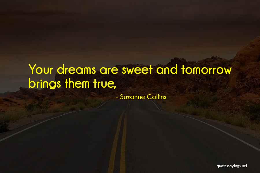 All Our Dreams Can Come True Quotes By Suzanne Collins