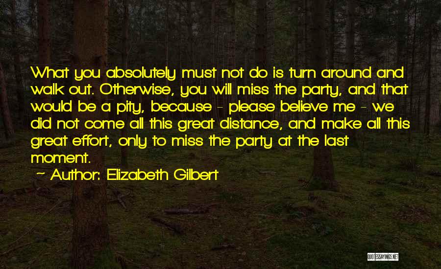 All Out Effort Quotes By Elizabeth Gilbert