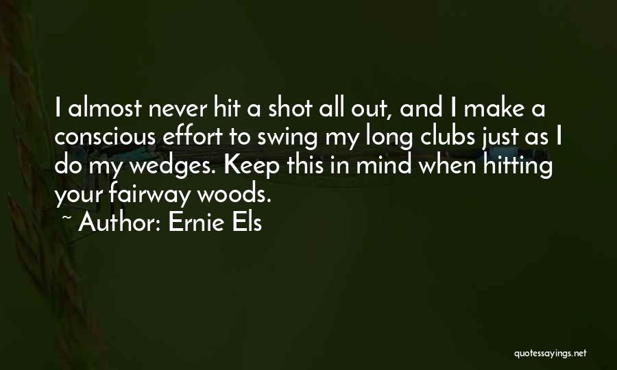 All Out Effort Quotes By Ernie Els