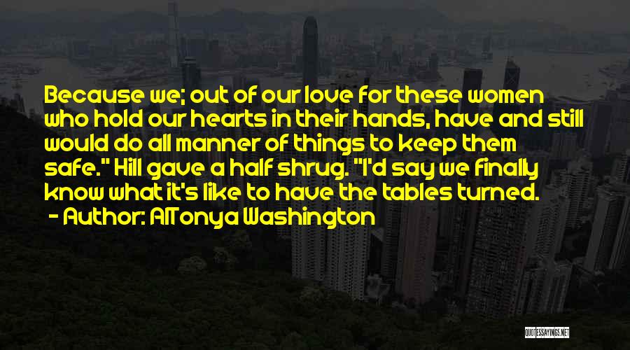 All Out Love Quotes By AlTonya Washington