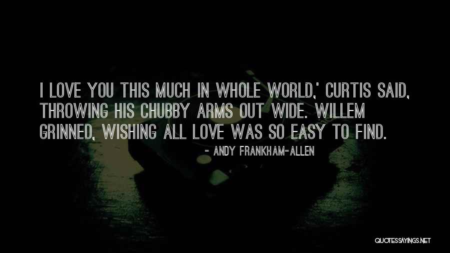All Out Love Quotes By Andy Frankham-Allen All Out Love Quotes By Andy Frankham-Allen