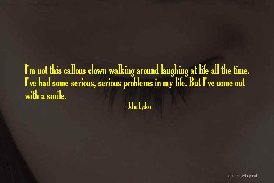 All Out Smile Quotes By John Lydon All Out Smile Quotes By John Lydon