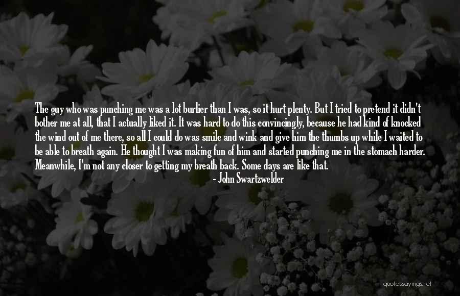 All Out Smile Quotes By John Swartzwelder