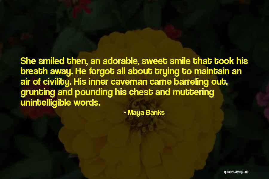All Out Smile Quotes By Maya Banks All Out Smile Quotes By Maya Banks