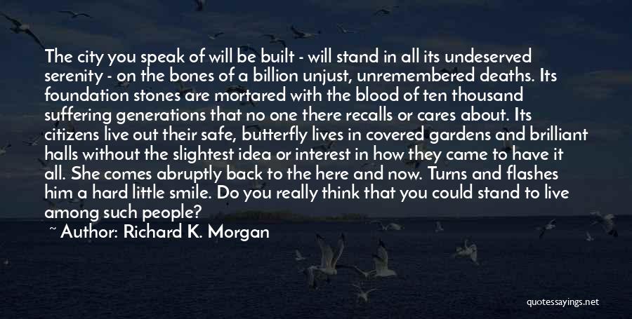All Out Smile Quotes By Richard K. Morgan