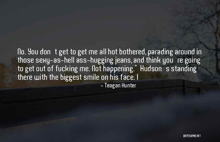 All Out Smile Quotes By Teagan Hunter