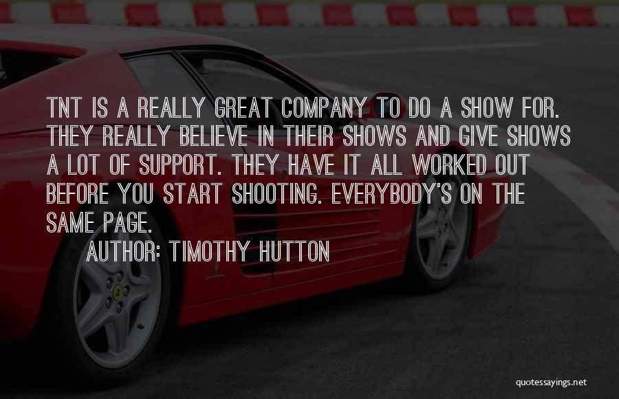 All Out Support Quotes By Timothy Hutton