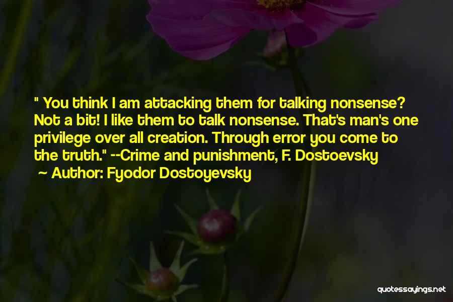 All Over Creation Quotes By Fyodor Dostoyevsky
