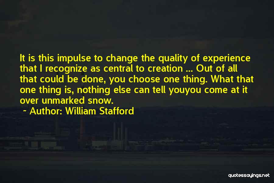 All Over Creation Quotes By William Stafford