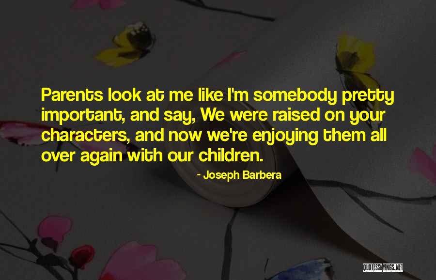 All Over Me Like Quotes By Joseph Barbera All Over Me Like Quotes By Joseph Barbera
