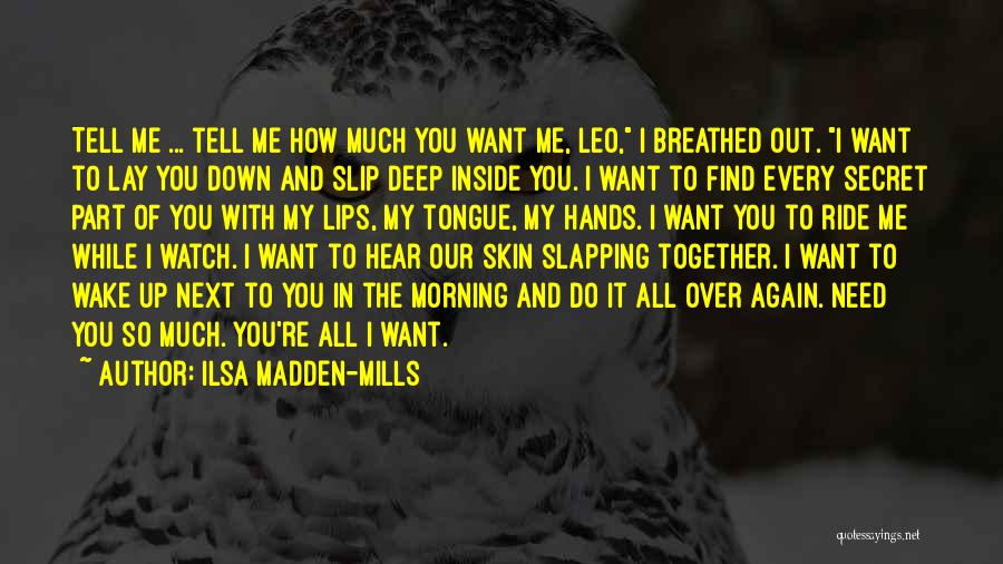 All Over Me Quotes By Ilsa Madden-Mills