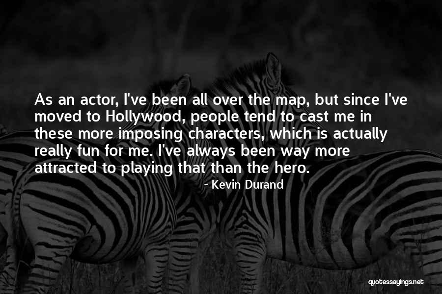 All Over The Map Quotes By Kevin Durand All Over The Map Quotes By Kevin Durand