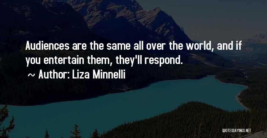 All Over The World Quotes By Liza Minnelli