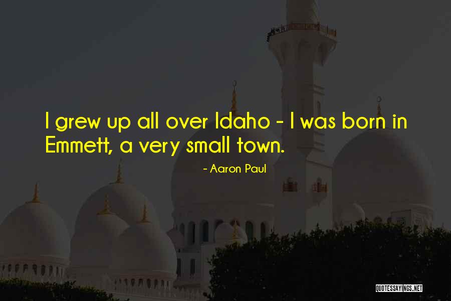 All Over Town Quotes By Aaron Paul All Over Town Quotes By Aaron Paul