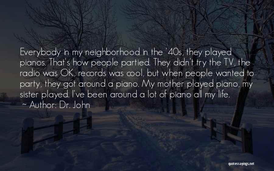 All Partied Out Quotes By Dr. John