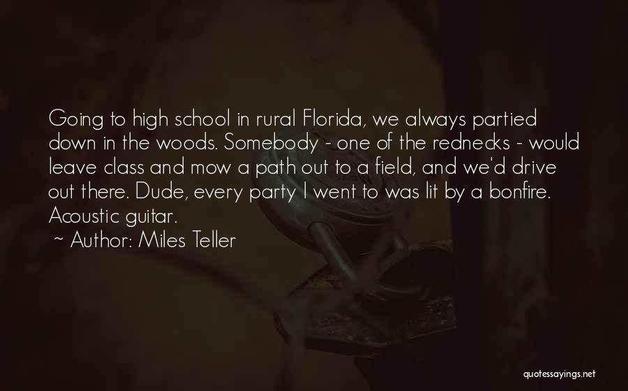 All Partied Out Quotes By Miles Teller