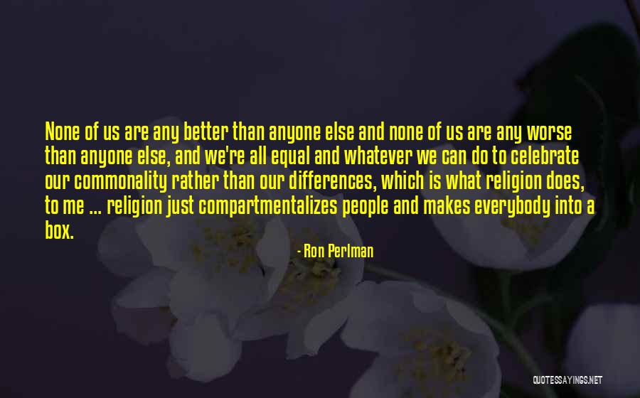 All People Are Equal Quotes By Ron Perlman All People Are Equal Quotes By Ron Perlman