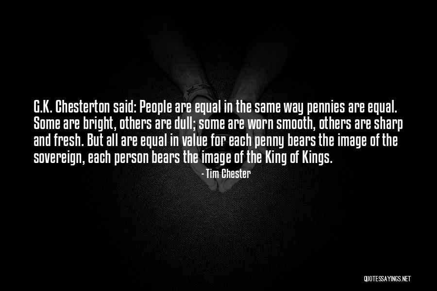 All People Are Equal Quotes By Tim Chester All People Are Equal Quotes By Tim Chester