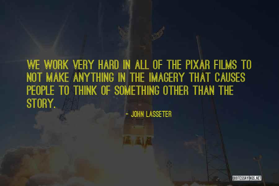 All Pixar Quotes By John Lasseter All Pixar Quotes By John Lasseter