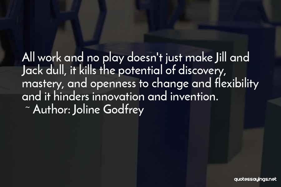 All Play And No Work Quotes By Joline Godfrey