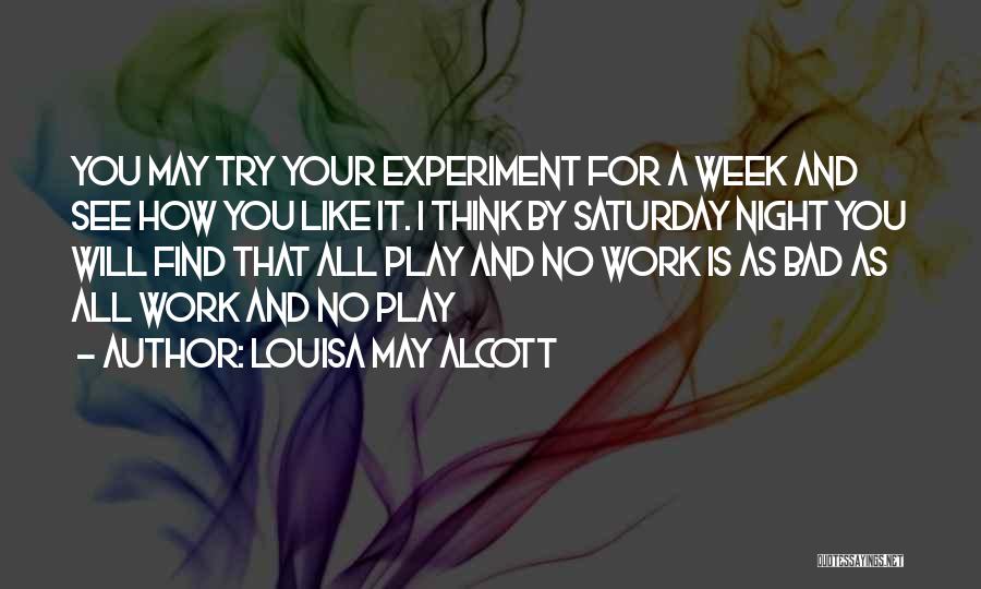 All Play And No Work Quotes By Louisa May Alcott