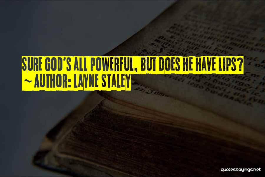 All Powerful God Quotes By Layne Staley