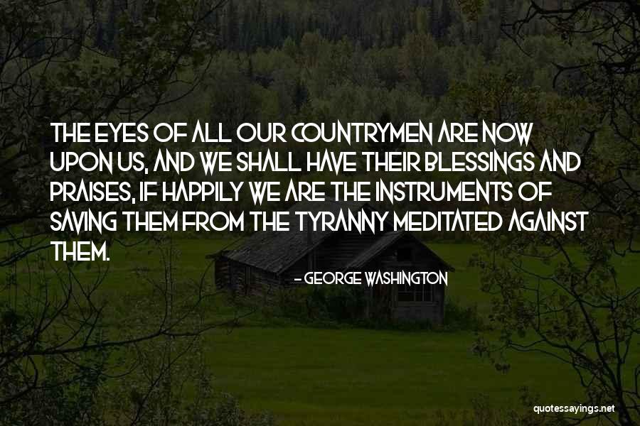 All Praises Quotes By George Washington All Praises Quotes By George Washington