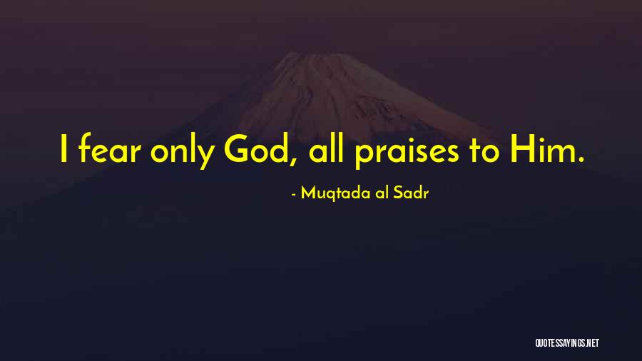All Praises Quotes By Muqtada Al Sadr All Praises Quotes By Muqtada Al Sadr