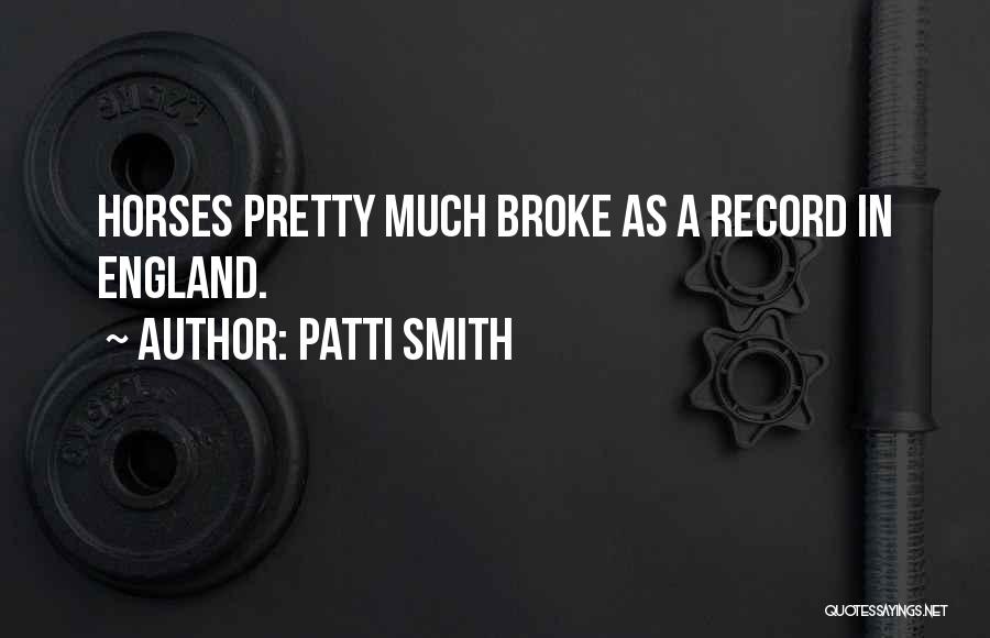 All Pretty Horses Quotes By Patti Smith